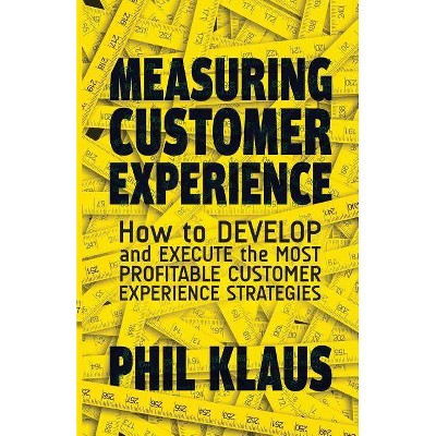 Measuring Customer Experience - by  Philipp Klaus (Paperback)