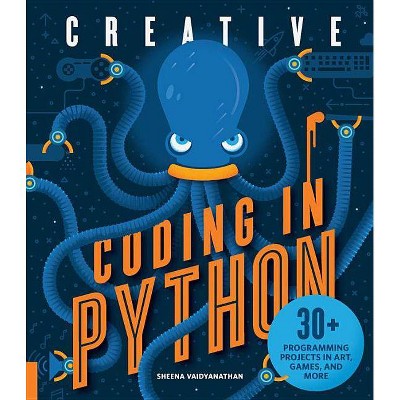 Creative Coding in Python - by  Sheena Vaidyanathan (Paperback)