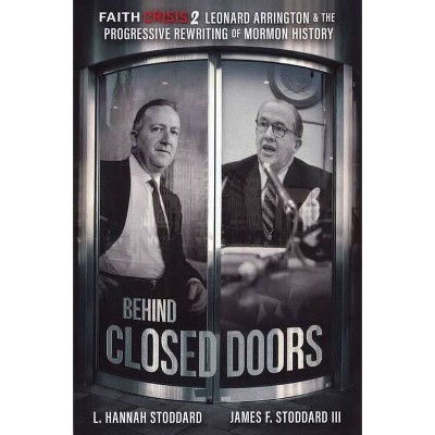 Faith Crisis Vol. 2 - Behind Closed Doors - by  L Hannah Stoddard & James F Stoddard (Paperback)