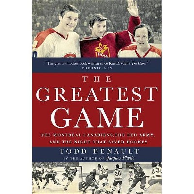 The Greatest Game - by  Todd Denault (Paperback)