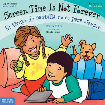 Screen Time Is Not Forever/El Tiempo de Pantalla No Es Para Siempre - (Best Behavior(r) ) by Elizabeth Verdick