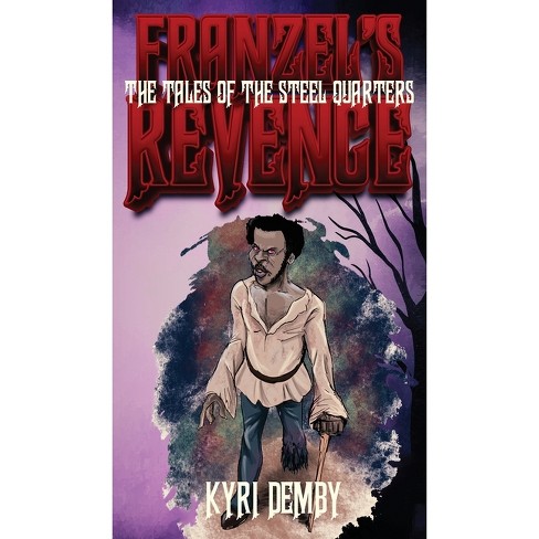 Franzel's Revenge - by  Kyri Demby (Hardcover) - image 1 of 1