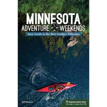 Minnesota Adventure Weekends - by  Jeff Moravec (Paperback)