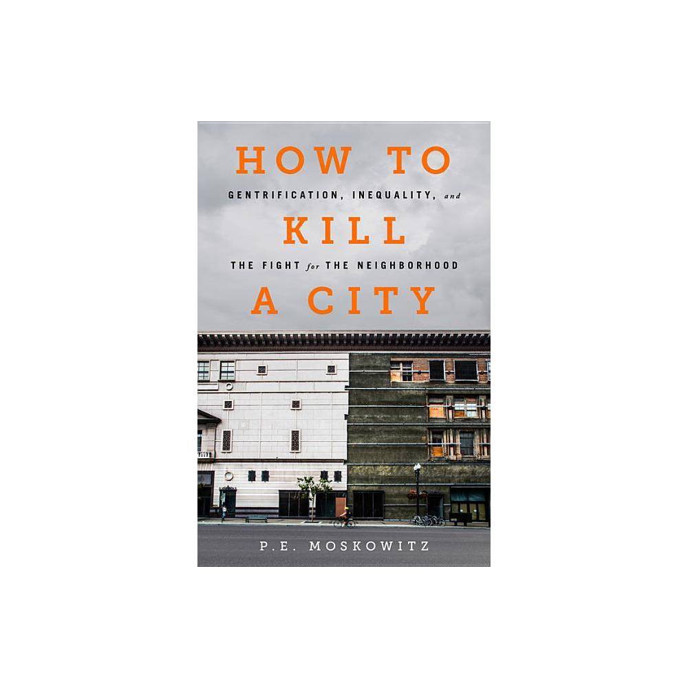 ISBN 9781568585239 product image for How to Kill a City : Gentrification, Inequality, and the Fight for the Neighborh | upcitemdb.com