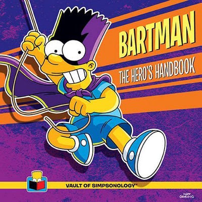 Bartman: The Hero's Handbook - (Vault of Simpsonologytm) by  Matt Groening (Hardcover)