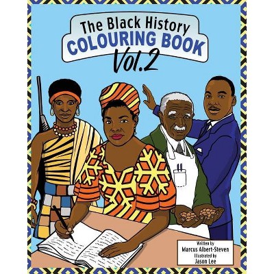 The Black History Colouring Book - (The Black History Book) by  Marcus Albert-Steven (Paperback)