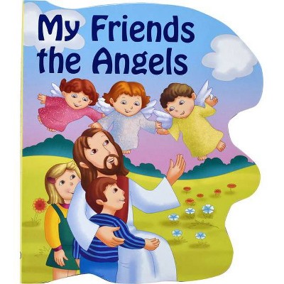 My Friends the Angels - (St. Joseph Sparkle Books) by  Thomas J Donaghy (Board Book)