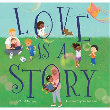 Love Is a Story - by Todd Tarpley