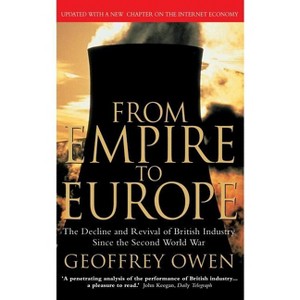 From Empire to Europe - by  Geoffrey Owen (Paperback) - 1 of 1
