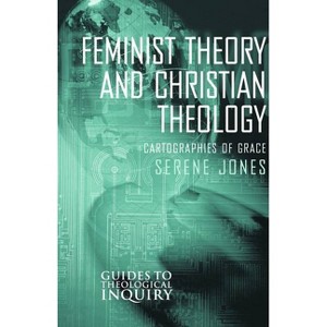 Feminist Theory and Christian Theology - (Guides to Theological Inquiry) by  Serene Jones (Paperback) - 1 of 1