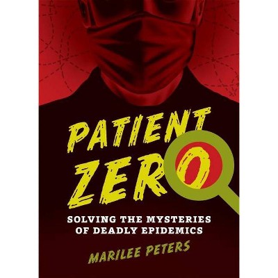 Patient Zero - by  Marilee Peters (Paperback)