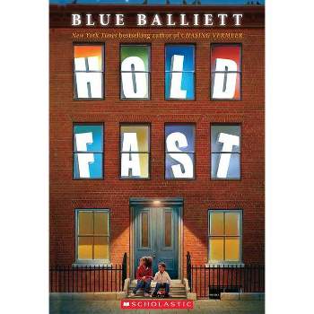Hold Fast - by  Blue Balliett (Paperback)