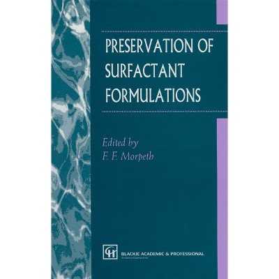 Preservation of Surfactant Formulations - by  F F Morpeth (Hardcover)
