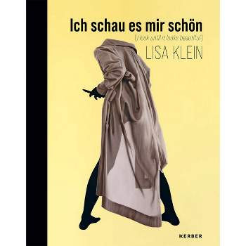 Lisa Klein: I Look Until It Looks Beautiful - (Hardcover)