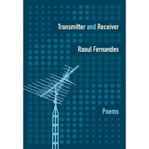 Transmitter and Receiver - by  Raoul Fernandes (Paperback) - 1 of 1