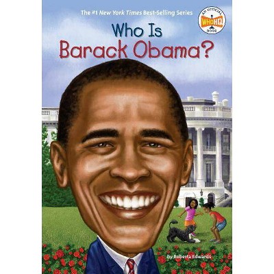 Who Is Barack Obama? - (Who Was?) by  Roberta Edwards & Who Hq (Paperback)
