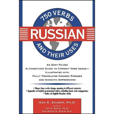 750 Russian Verbs and Their Uses - (750 Verbs & Their Uses) by  Issa R Zauber & Zauber & Zamir (Paperback)