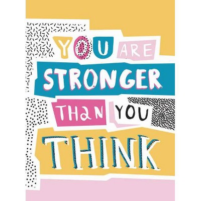 You Are Stronger Than You Think - by  Summersdale (Hardcover)