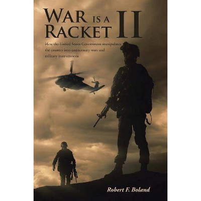 War is a Racket II - by  Robert F Boland (Paperback)