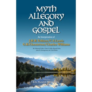 Myth, Allegory, and Gospel - 3rd Edition by  John Warwick Montgomery (Paperback) - 1 of 1