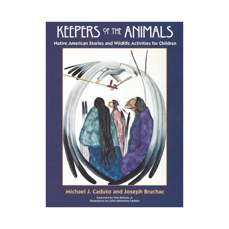 Keepers of the Animals - (Keepers of the Earth) by  Joseph Bruchac & Michael J Caduto (Paperback), 1 of 2