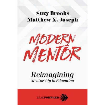 Modern Mentor - (Lead Forward) by  Suzy Brooks & Matthew X Joseph (Paperback)