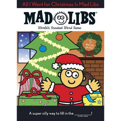 All I Want for Christmas Is Mad Libs - (Paperback)