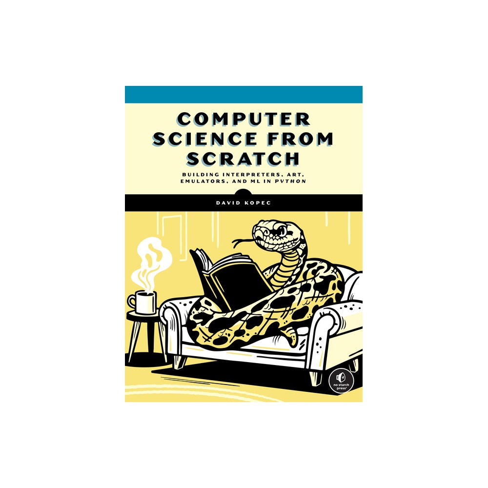 Computer Science from Scratch - by David Kopec (Paperback)