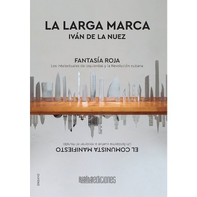 La larga marca - (Comentarios Reales) by  Iván de la Nuez (Hardcover)