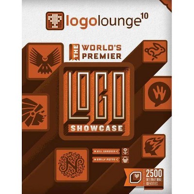  Logolounge 10, Volume 10 - (Logolounge Book) by  Bill Gardner & Emily Potts (Paperback) 