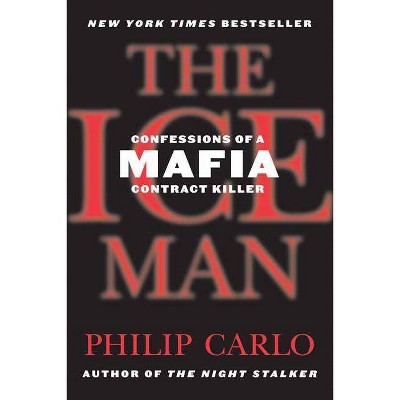 The Ice Man - by  Philip Carlo (Paperback)