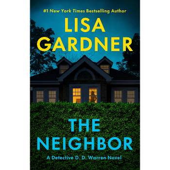 The Neighbor - (Detective D. D. Warren) by  Lisa Gardner (Paperback)