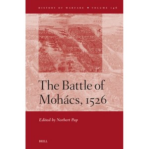 The Battle of Mohács, 1526 - (History of Warfare) (Hardcover) - 1 of 1