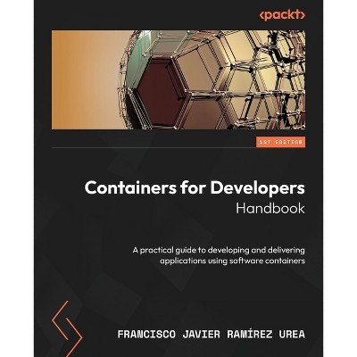 Containers for Developers Handbook - by  Francisco Javier Ramírez Urea (Paperback)