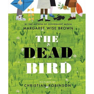 The Dead Bird - by  Margaret Wise Brown (Hardcover)