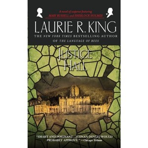 Justice Hall - (Mary Russell and Sherlock Holmes) by  Laurie R King (Paperback) - 1 of 1