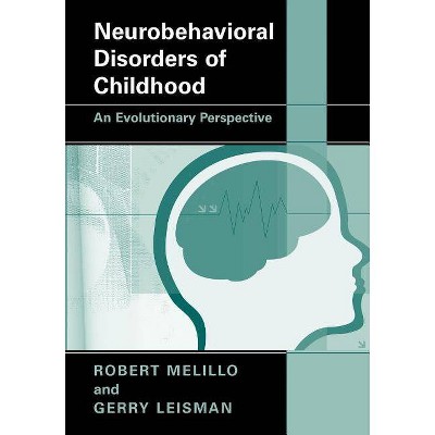 Neurobehavioral Disorders of Childhood - by  Robert Melillo & Gerry Leisman (Paperback)