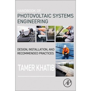 Handbook of Photovoltaic Systems Engineering - by  Tamer Khatib (Paperback) - 1 of 1