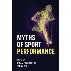 Myths of Sport Performance - (Sequoia Myths) by  Amy Whitehead & Jenny Coe (Paperback) - 1 of 1