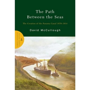 The Path Between the Seas - by  David McCullough (Hardcover) - 1 of 1