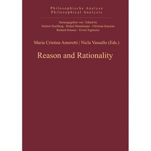 Reason and Rationality - (Philosophische Analyse / Philosophical Analysis) by  Maria Cristina Amoretti & Nicla Vassallo (Hardcover) - 1 of 1