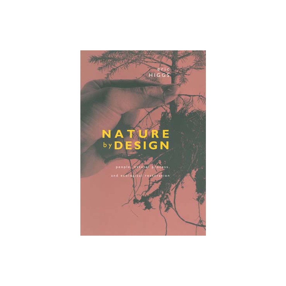 Nature by Design - by Eric Higgs (Paperback)