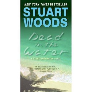 Dead in the Water - (Stone Barrington) by  Stuart Woods (Paperback) - 1 of 1