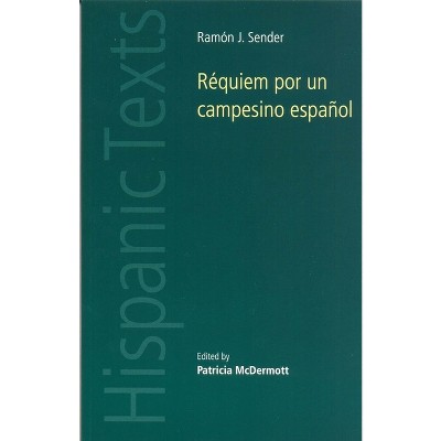 Réquiem por un Campesino Español - (Hispanic Texts) by  Ramon J Sender (Paperback)