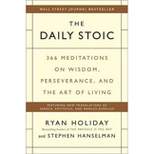The Daily Stoic - by Ryan Holiday & Stephen Hanselman (Hardcover)