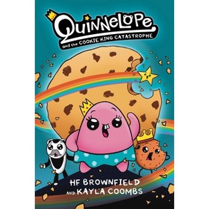 Quinnelope and the Cookie King Catastrophe Vol. 1 - by  Hf Brownfield & Kayla Coombs (Paperback) - 1 of 1