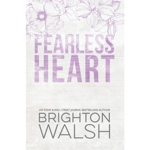 Fearless Heart Special Edition - by  Brighton Walsh (Paperback) - 1 of 1