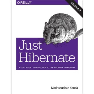Just Hibernate - by  Madhusudhan Konda (Paperback) - 1 of 1
