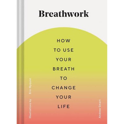 Breathwork - by  Andrew Smart (Hardcover)