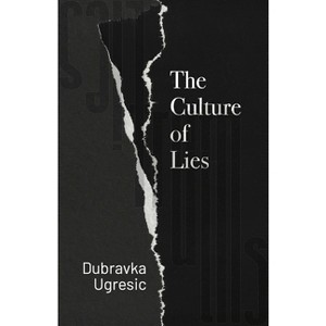 The Culture of Lies - by  Dubravka Ugresic (Paperback) - 1 of 1